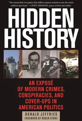 Skrytá história: Odhalenie novodobých zločinov, sprisahaní a utajovania v americkej politike - Hidden History: An Expos of Modern Crimes, Conspiracies, and Cover-Ups in American Politics