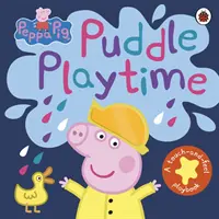 Prasiatko Peppa: Hračky v kalužiach - Hmatová knižka - Peppa Pig: Puddle Playtime - A Touch-and-Feel Playbook