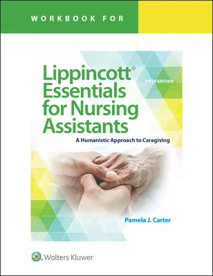 Pracovný zošit pre Lippincott Essentials for Nursing Assistants: A Humanistic Approach to Caregiving (Humanistický prístup k ošetrovateľstvu) - Workbook for Lippincott Essentials for Nursing Assistants: A Humanistic Approach to Caregiving