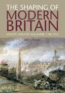 Formovanie modernej Británie: identita, priemysel a impérium v rokoch 1780 - 1914 - The Shaping of Modern Britain: Identity, Industry and Empire, 1780-1914