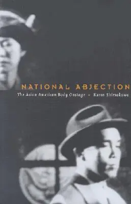 National Abjection: Telo ázijských Američanov na javisku - National Abjection: The Asian American Body on Stage