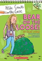 Medveď na slobode!: (Hilde Cracks the Case #2), 2: A Branches Book - Bear on the Loose!: A Branches Book (Hilde Cracks the Case #2), 2: A Branches Book