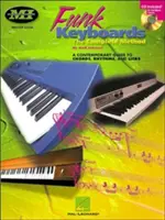 Funk Keyboards - kompletná metóda - súčasný sprievodca akordmi, rytmami a lickmi - Funk Keyboards - the Complete Method - A Contemporary Guide to Chords, Rhythms and Licks