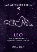 Astrosex: Lev - Ako mať najlepší sex podľa vášho hviezdneho znamenia - Astrosex: Leo - How to have the best sex according to your star sign