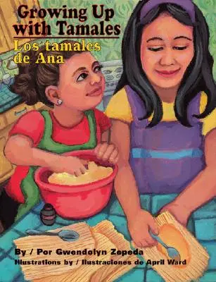 Vyrastanie s tamales/Los Tamales de Ana - Growing Up with Tamales/Los Tamales de Ana