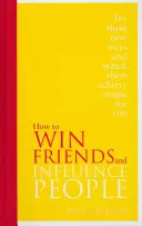 Ako si získať priateľov a ovplyvňovať ľudí - špeciálne vydanie - How to Win Friends and Influence People - Special Edition