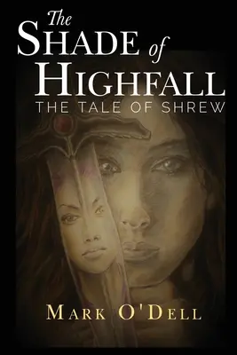 Tieň Highfall: Príbeh Shrew - The Shade of Highfall: The tale of Shrew