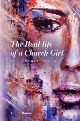 Skutočný život cirkevného dievčaťa, nevypovedaný príbeh - The Real life of a Church Girl, The Untold Story