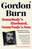 Niečí manžel, niečí syn - Príbeh yorkshirského rozparovača - Somebody's Husband, Somebody's Son - The Story of the Yorkshire Ripper
