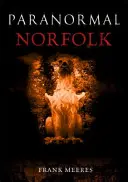 Paranormálne Norfolk - Paranormal Norfolk