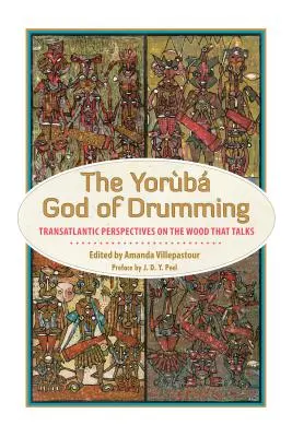 Yorubský boh bubnovania: Drumbum: transatlantické perspektívy dreva, ktoré hovorí - Yoruba God of Drumming: Transatlantic Perspectives on the Wood That Talks