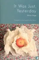Bolo to len včera - It Was Just, Yesterday