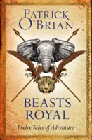 Šelmy kráľovské - dvanásť príbehov o dobrodružstve - Beasts Royal - Twelve Tales of Adventure
