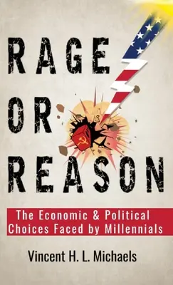 Hnev alebo rozum: Hospodárske a politické voľby, ktorým čelia mileniáli - Rage or Reason: The Economic and Political Choices Faced by Millennials