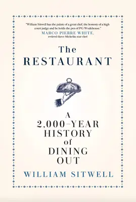 Reštaurácia: A 2,000-Year History of Dining Out -- The American Edition - The Restaurant: A 2,000-Year History of Dining Out -- The American Edition