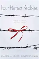 Štyri dokonalé kamienky: Pravdivý príbeh o holokauste - Four Perfect Pebbles: A True Story of the Holocaust