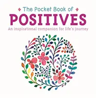 Vrecková kniha pozitív - inšpiratívny spoločník na ceste životom - Pocket Book of Positives - An Inspirational Companion for Life's Journey