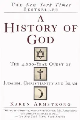 Dejiny Boha: História: 4 000 rokov hľadania judaizmu, kresťanstva a islamu - A History of God: The 4,000-Year Quest of Judaism, Christianity and Islam