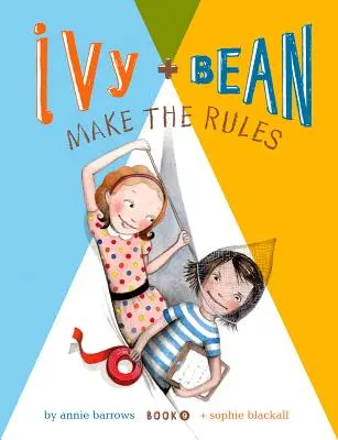 Ivy + Bean tvoria pravidlá - Ivy + Bean Make the Rules