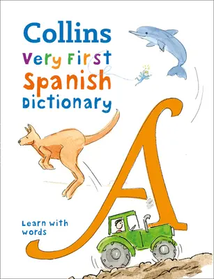 Prvý španielsky slovník - 500 prvých slovíčok pre deti od 5 rokov - First Spanish Dictionary - 500 First Words for Ages 5+