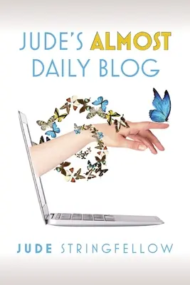 Jude's Almost Daily Blog: 1 - Jude's Almost Daily Blog: Vol. 1