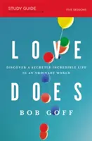 Láska robí študijnú príručku: Objavte tajne neuveriteľný život v obyčajnom svete - Love Does Study Guide: Discover a Secretly Incredible Life in an Ordinary World