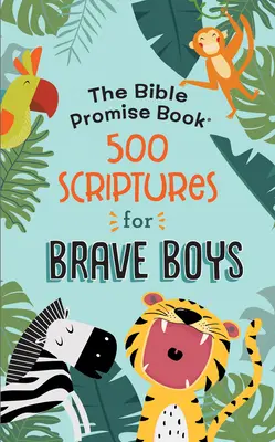 Kniha biblických sľubov: 500 veršov pre odvážnych chlapcov - Bible Promise Book: 500 Scriptures for Brave Boys