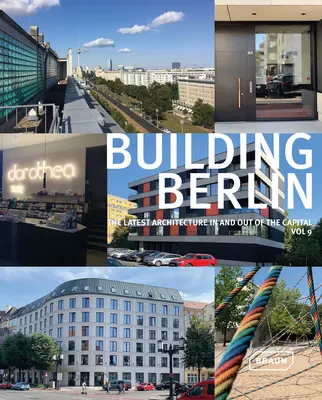 Budovanie Berlína, zv. 9: Najnovšia architektúra v hlavnom meste a mimo neho - Building Berlin, Vol. 9: The Latest Architecture in and Out of the Capital