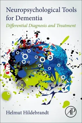 Neuropsychologické nástroje pre demenciu - diferenciálna diagnostika a liečba - Neuropsychological Tools for Dementia - Differential Diagnosis and Treatment