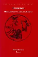 Médea, Hippolyt, Herakles, Bakchy - štyri hry - Medea, Hippolytus, Heracles, Bacchae - Four Plays