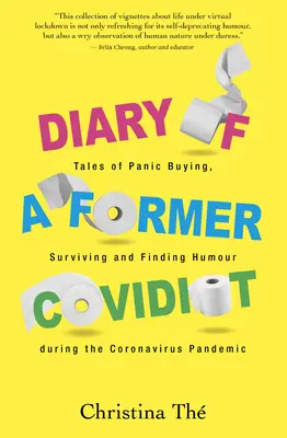 Denník bývalého Covidiota: Príbehy o panickom nakupovaní, prežívaní a hľadaní humoru počas pandémie koronavírusu - Diary of a Former Covidiot: Tales of Panic Buying, Surviving and Finding Humour During the Coronavirus Pandemic