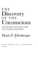 Objavovanie nevedomia: história a vývoj dynamickej psychiatrie - The Discovery of the Unconscious: The History and Evolution of Dynamic Psychiatry