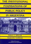 Inštitucionálne základy verejnej politiky v Argentíne: prístup založený na transakčných nákladoch - The Institutional Foundations of Public Policy in Argentina: A Transactions Cost Approach