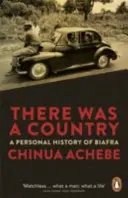 Bola tu krajina - osobná história Biafry - There Was a Country - A Personal History of Biafra