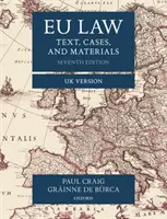 Právo EÚ - text, prípady a materiály vo verzii pre Spojené kráľovstvo (Craig Paul (emeritný profesor anglického práva St John's College University of Oxford)) - EU Law - Text, Cases, and Materials UK Version (Craig Paul (Emeritus Professor of English Law St John's College University of Oxford))