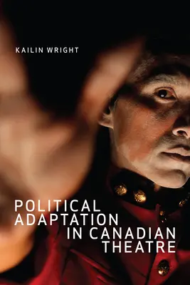 Politická adaptácia v kanadskom divadle - Political Adaptation in Canadian Theatre