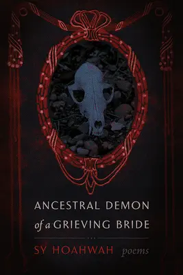 Démon predkov smútiacej nevesty: Básne - Ancestral Demon of a Grieving Bride: Poems