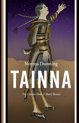 Tainna: Neviditeľní, poviedky - Tainna: The Unseen Ones, Short Stories