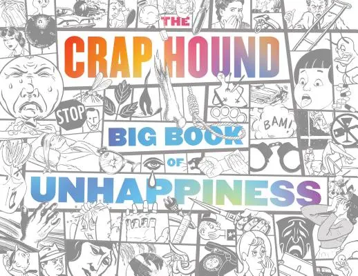 Veľká kniha nešťastia - The Crap Hound Big Book of Unhappiness