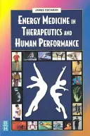 Energetická medicína v terapii a ľudskej výkonnosti - Energy Medicine in Therapeutics and Human Performance