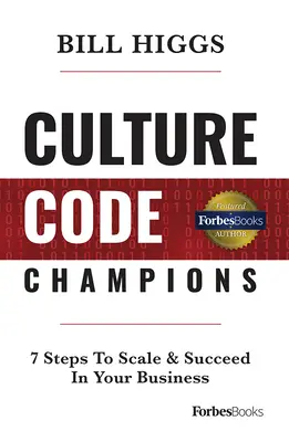 Kultúrny kód šampiónov: Knižný kód: 7 krokov k rozšíreniu a úspechu vo vašom podnikaní - Culture Code Champions: 7 Steps to Scale & Succeed in Your Business