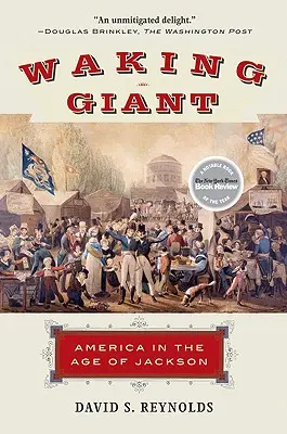 Prebúdzajúci sa obor: Amerika v Jacksonovom veku - Waking Giant: America in the Age of Jackson