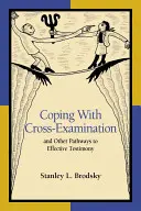Zvládanie krížového výsluchu a iné cesty k efektívnemu svedectvu - Coping with Cross-Examination and Other Pathways to Effective Testimony