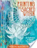 Painting the Sacred Within: Umelecké techniky na vyjadrenie autentického vnútorného hlasu - Painting the Sacred Within: Art Techniques to Express Your Authentic Inner Voice