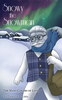 Snehuliak Snowy: Snehuliak: Mnohé farby lásky - Snowy the Snowman: The Many Colors of Love
