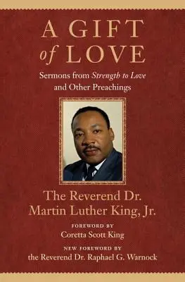 Dar lásky: Kázne od Sily k láske a iné kázne - A Gift of Love: Sermons from Strength to Love and Other Preachings