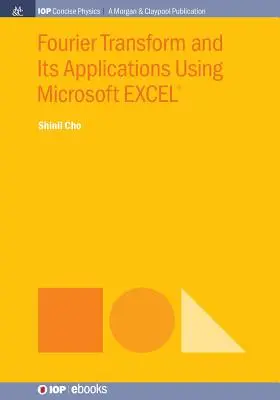 Fourierova transformácia a jej aplikácie s využitím programu Microsoft Excel(r) - Fourier Transform and Its Applications Using Microsoft Excel(r)