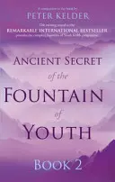 Staroveké tajomstvo prameňa mladosti Kniha 2 - Ancient Secret of the Fountain of Youth Book 2