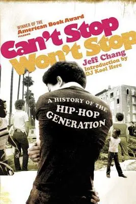 Can't Stop Won't Stop: História hip-hopovej generácie - Can't Stop Won't Stop: A History of the Hip-Hop Generation