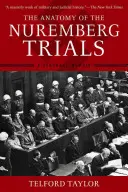 Anatómia Norimberského procesu: Osobné spomienky - The Anatomy of the Nuremberg Trials: A Personal Memoir